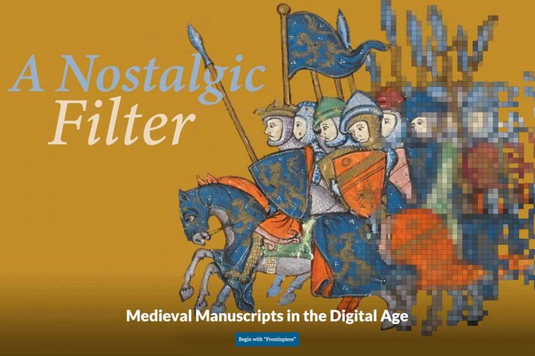 A screenshot of the digital exhibition, "A Nostalgic Filter: Medieval Manuscripts in the Digital Age"